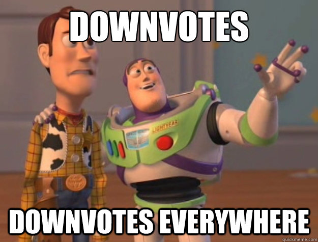 Downvotes Downvotes Everywhere - Downvotes Downvotes Everywhere  Buzz Lightyear