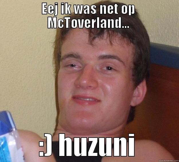 EEJ IK WAS NET OP MCTOVERLAND... :) HUZUNI 10 Guy