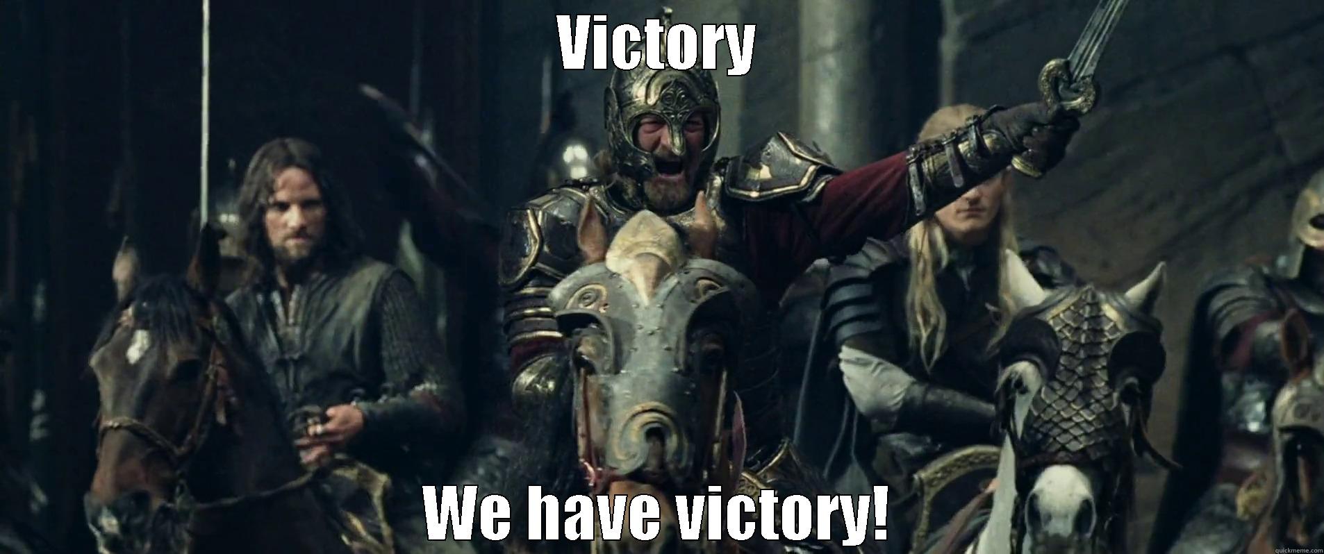 Victory, we have victory! - VICTORY WE HAVE VICTORY! Misc