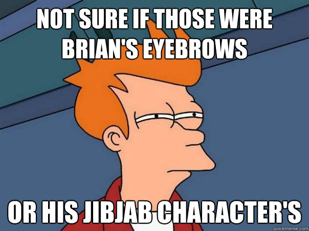 Not sure if those were Brian's eyebrows Or his JibJab character's  Futurama Fry