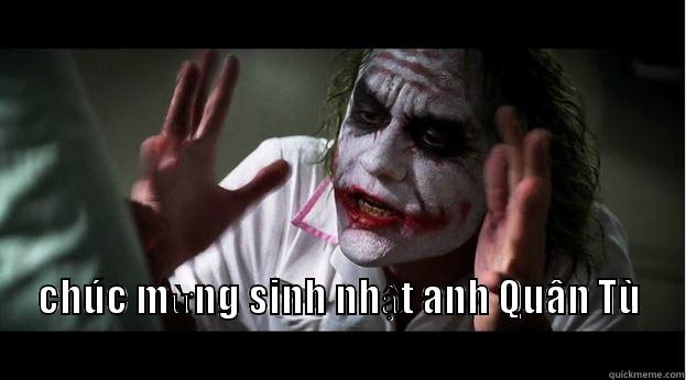                                                                     CHÚC MỪNG SINH NHẬT ANH QUÂN TÙ                                                                                        Joker Mind Loss