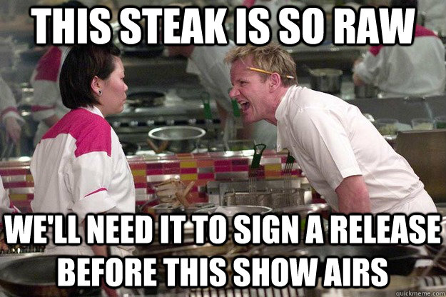 THIS STEAK IS SO RAW we'll need it to sign a release before this show airs  