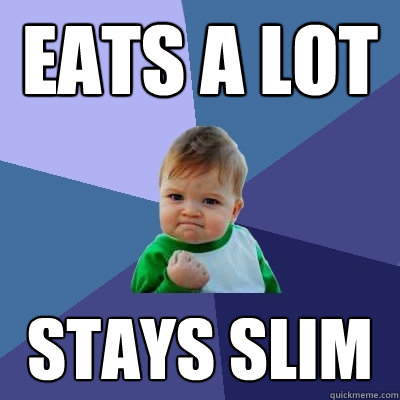 Eats a lot stays slim  Success Kid