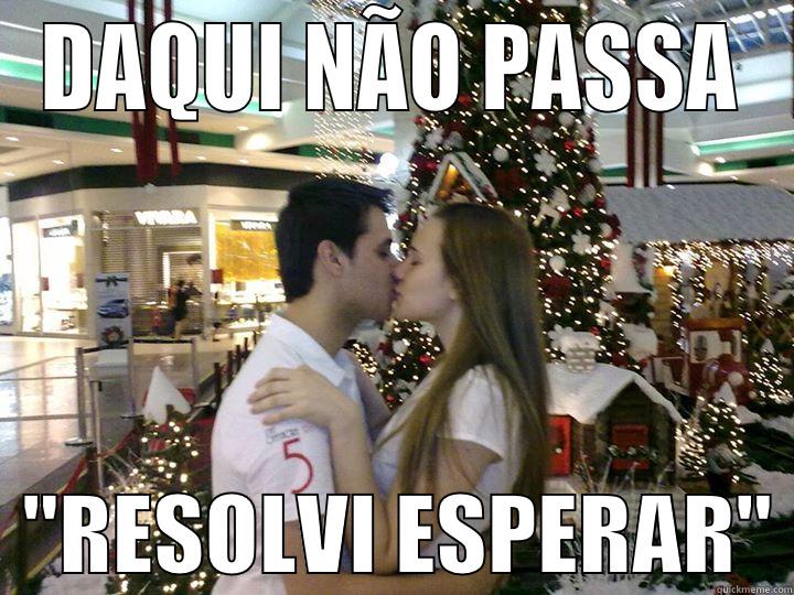 DAQUI NÃO PASSA   
