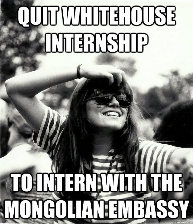 quit whitehouse internship to intern with the mongolian embassy  Georgetown Hipster