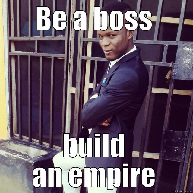 BE A BOSS BUILD AN EMPIRE Misc