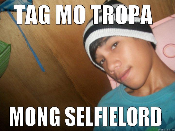 TAG MO TROPA  MONG SELFIELORD Misc
