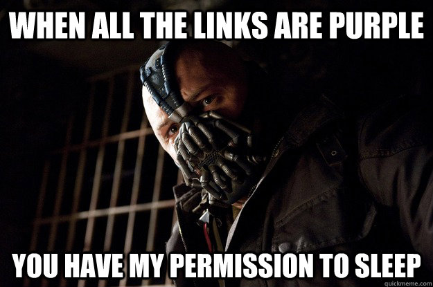 When all the links are purple You Have My Permission to sleep - When all the links are purple You Have My Permission to sleep  Angry Bane