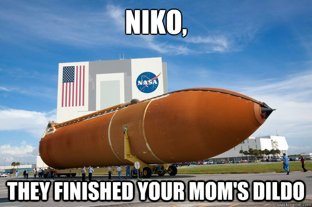 Niko, They finished your mom's dildo - Niko, They finished your mom's dildo  Misc