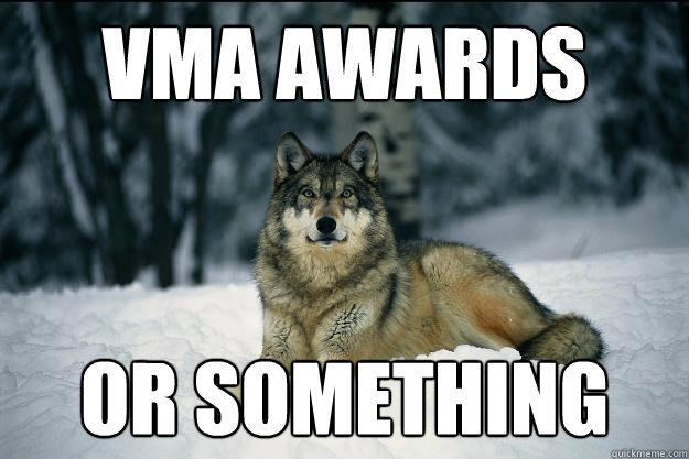 VMA Awards OR SOMETHING  Wolf