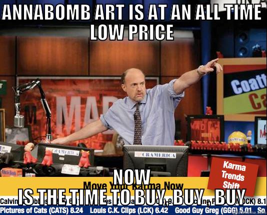 ANNABOMB ART IS AT AN ALL TIME LOW PRICE NOW IS THE TIME TO BUY, BUY , BUY Mad Karma with Jim Cramer