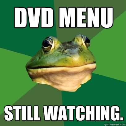 DVD menu  Still watching.  Foul Bachelor Frog