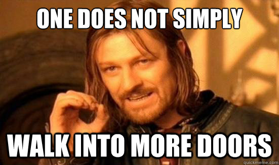 One Does Not Simply walk into more doors  Boromir