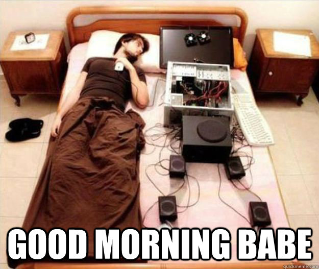 Good Morning Babe  - Good Morning Babe   My life