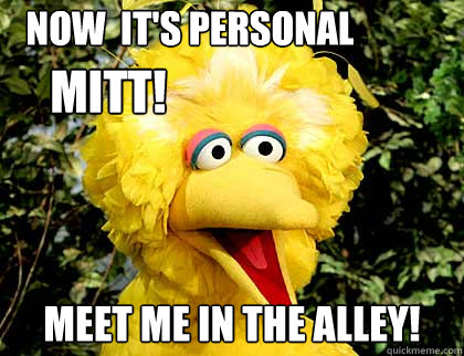 Now  it's personal Meet me in the alley! Mitt! Caption 4 goes here  