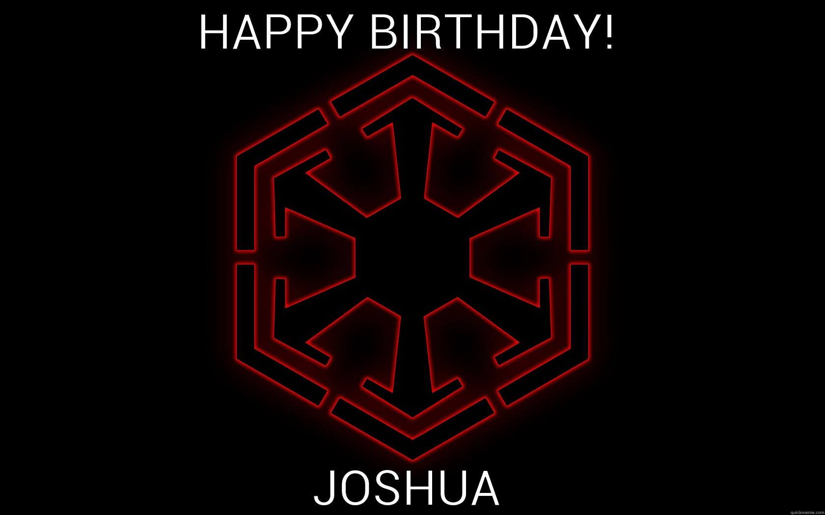 HAPPY BIRTHDAY! JOSHUA Misc