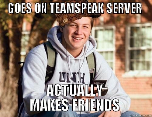 GOES ON TEAMSPEAK SERVER ACTUALLY MAKES FRIENDS College Freshman