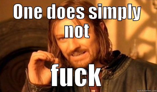 ONE DOES SIMPLY NOT FUCK Boromir
