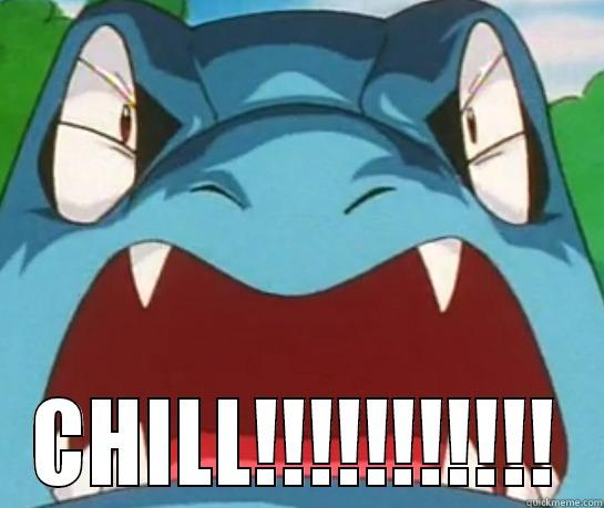  CHILL!!!!!!!!!!! Misc