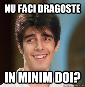 NU FACI DRAGOSTE IN MINIM DOI?  
