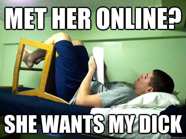 met her online? She wants my dick - met her online? She wants my dick  Honey Badger