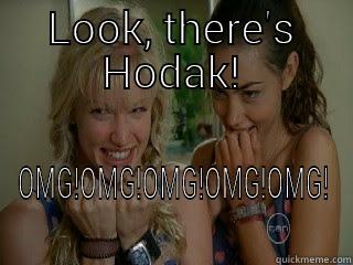 LOOK, THERE'S HODAK! OMG!OMG!OMG!OMG!OMG! Misc