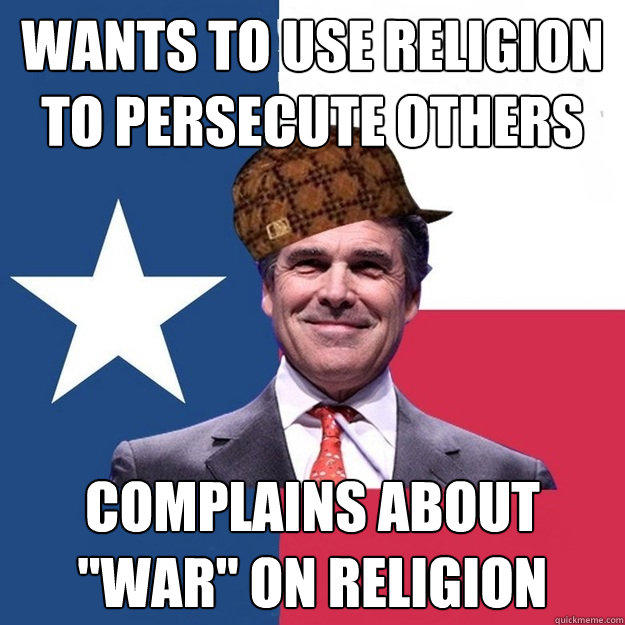 wants to use religion to persecute others Complains about 