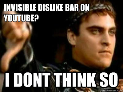 iNVISIBLE DISLIKE BAR ON YOUTUBE? I DONT THINK SO  Downvoting Roman