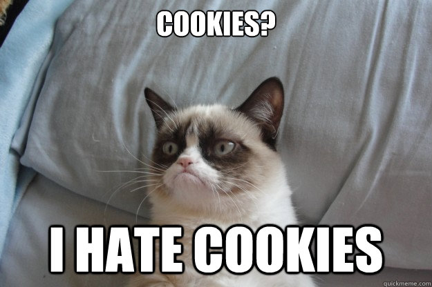 Cookies? I Hate cookies  GrumpyCatOL