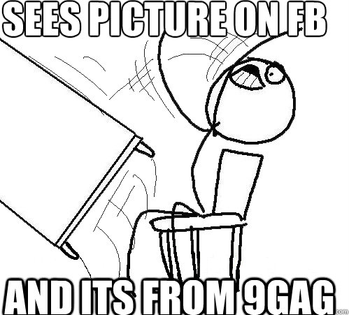 sees picture on fb and its from 9gag - sees picture on fb and its from 9gag  Flip A Table