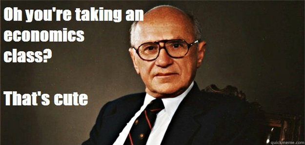    Badass Milton Friedman