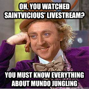 Oh, You watched SaintVicious' livestream? You must know everything about Mundo jungling  Creepy Wonka