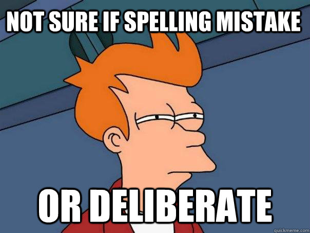 not sure if spelling mistake or deliberate - not sure if spelling mistake or deliberate  Futurama Fry