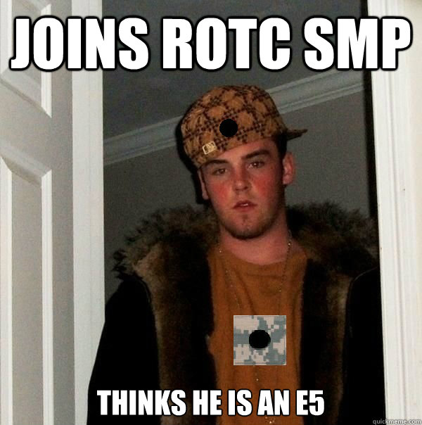 joins rotc smp thinks he is an e5  