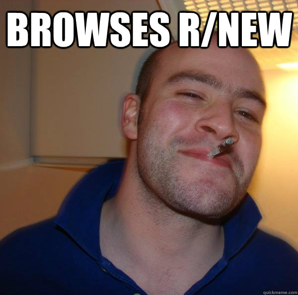 browses r/new  - browses r/new   Misc