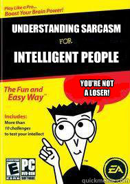 Understanding Sarcasm Intelligent people You're not 
a loser!  For Dummies