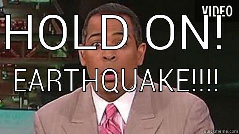HOLD ON!  EARTHQUAKE!!!! Misc