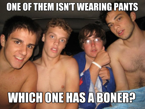 one of them isn't wearing pants which one has a boner?  4 boys