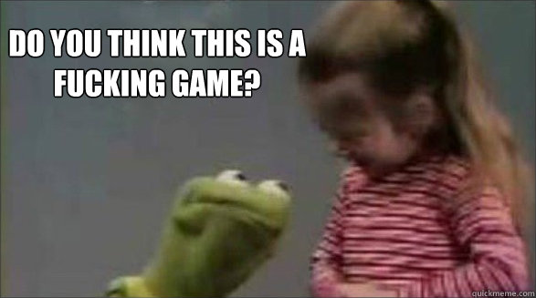 you think this is a game kermit meme bigking keywords and pictures 3d0189cd8f86299ff7679ae09eb8032e858c1b3268289c55f6ec29e5907c207a you think this is a game kermit meme bigking keywords and pictures