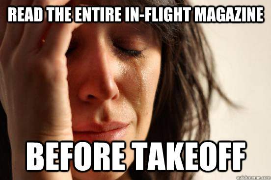 Read the entire in-flight magazine Before takeoff  First World Problems