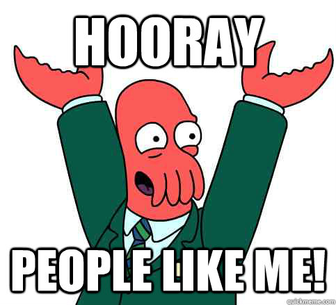 Hooray People like me! - Hooray People like me!  Hooray Zoidberg