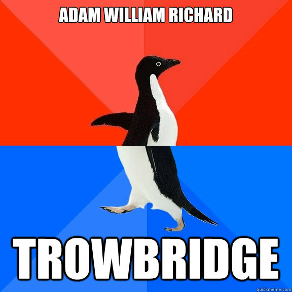 Adam William Richard  Trowbridge  Awesome Awkward Penguin