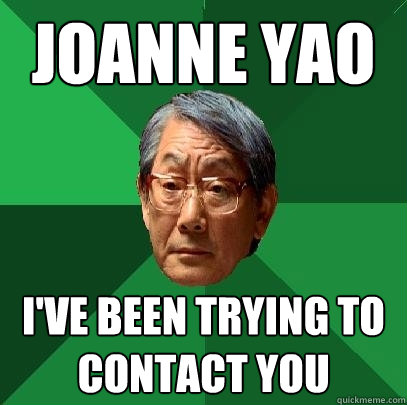 JOANNE YAO I'VE BEEN TRYING TO CONTACT YOU - JOANNE YAO I'VE BEEN TRYING TO CONTACT YOU  High Expectations Asian Father