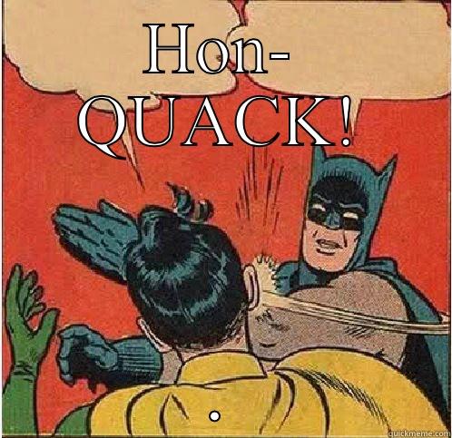 HON- QUACK! . Batman Slapping Robin