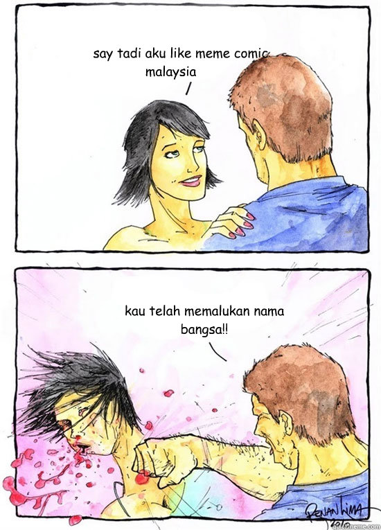      say tadi aku like meme comic malaysia kau telah memalukan nama bangsa!!  Alpha Boyfriend