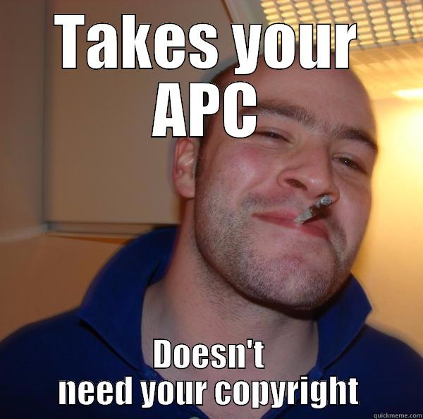 TAKES YOUR APC DOESN'T NEED YOUR COPYRIGHT Good Guy Greg 