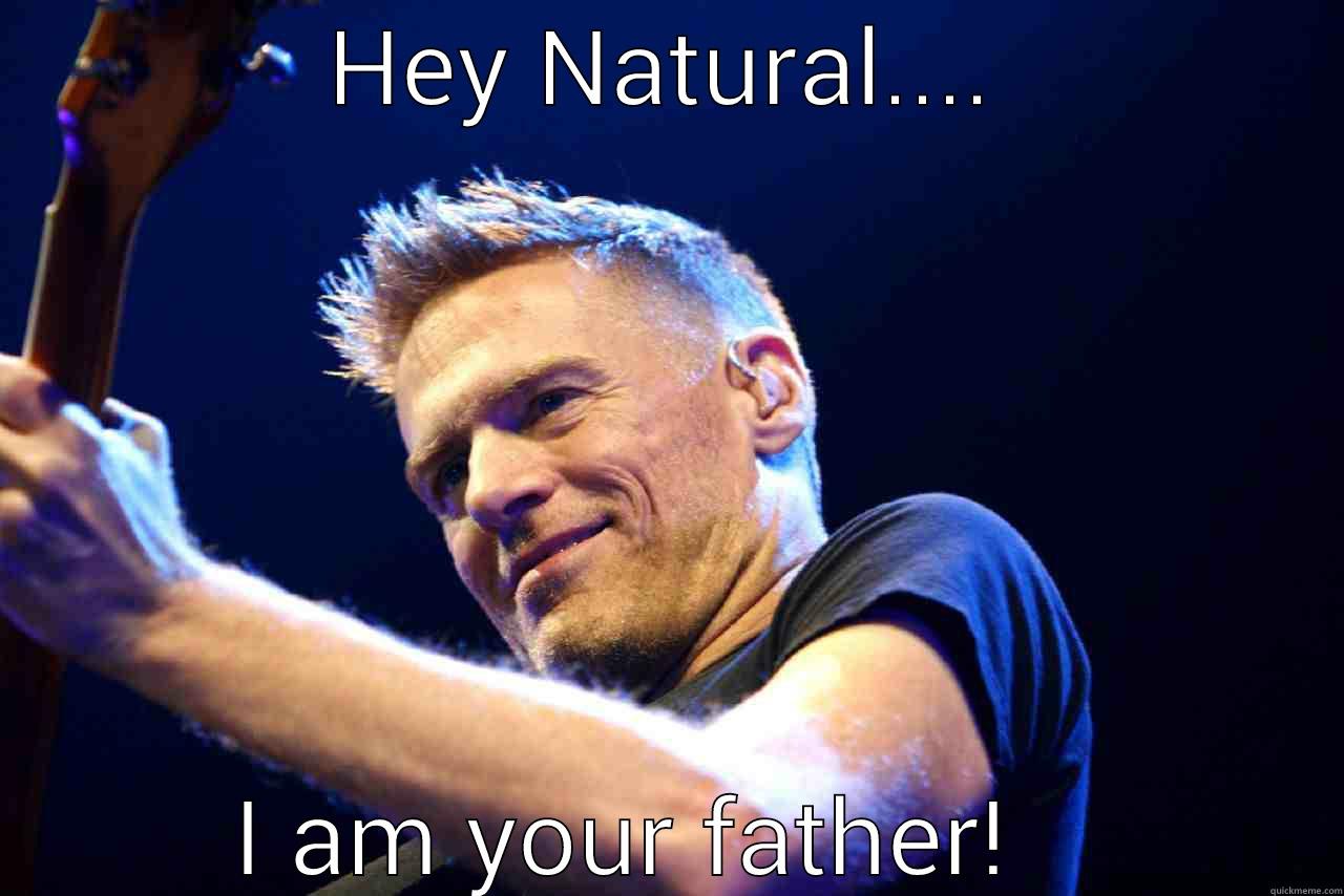 The natural - HEY NATURAL.... I AM YOUR FATHER!    Misc