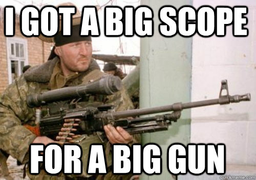 i got a big scope  for a big gun  Racist