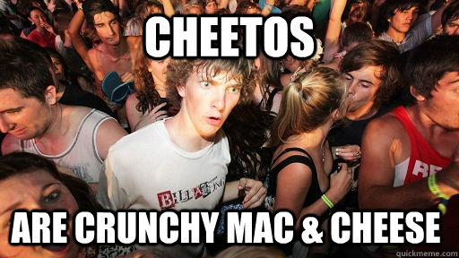 CHEETOS ARE CRUNCHY MAC & CHEESE  Sudden Clarity Clarence