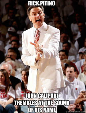 Rick Pitino John Calipari trembles at the sound of his name  Rick Pitino